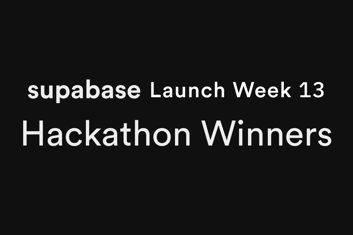 Supabase Launch Week 13 Hackathon Winners